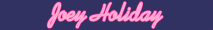 Joey Holiday